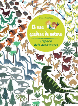 L'�POCA DELS DINOSAURES. EL MEU QUADERN DE NATURA