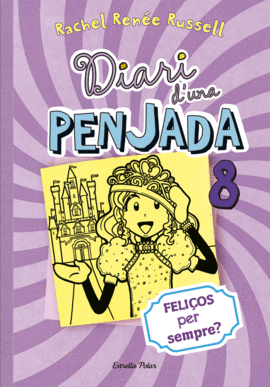 DIARI D'UNA PENJADA 8 FELIOS PER SEMPRE