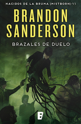 BRAZALES DE DUELO (NACIDOS DE LA BRUMA [MISTBORN] 6)