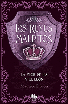 FLOR DE LIS Y EL LE�N. REYES MALDITOS VI