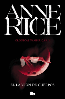 EL LADR�N DE CUERPOS (CR�NICAS VAMP�RICAS 4)