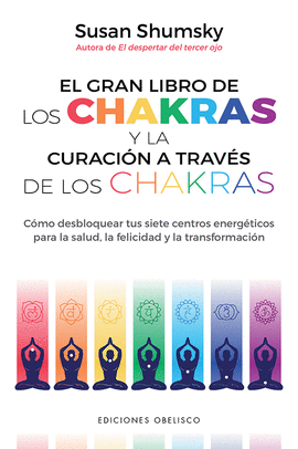 GRAN LIBRO DE LOS CHAKRAS Y LA CURACIN A TRAVS D