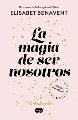 LA MAGIA DE SER NOSOTROS (BILOG�A SOF�A 2)