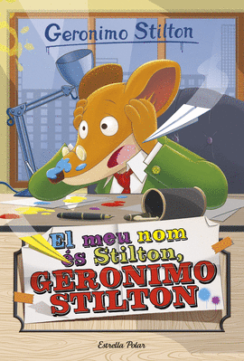 EL MEU NOM S STILTON, GERONIMO STILTON