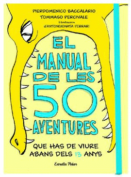 EL MANUAL DE LES 50 AVENTURES QUE HAS DE VIURE ABANS 13 A