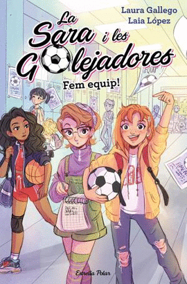 FEM EQUIP! LA SARA I LES GOLEJADORES 1