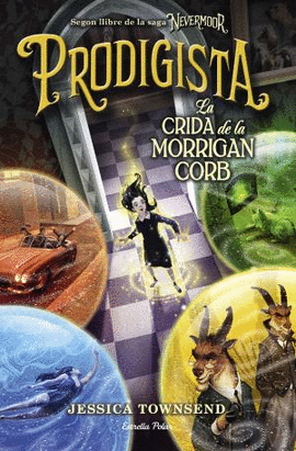 NEVERMOOR. PRODIGISTA. LA CRIDA DE LA MORRIGAN CORB