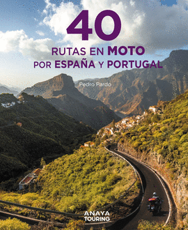 40 RUTAS EN MOTO POR ESPAA Y PORTUGAL