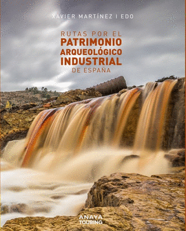 RUTAS POR EL PATRIMONIO ARQUEOLGICO INDUSTRIAL DE ESPAA