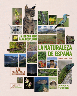UN RECORRIDO PARA DESCUBRIR LA NATURALEZA DE ESPAA. 365 PROPUESTAS IMPRESCINDIB