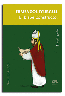 ERMENGOL D'URGELL. EL BISBE CONSTRUCTOR