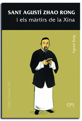SANT AGUST� ZHAO RONG I ELS M�RTIRS DE LA XINA