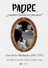 PADRE, �CU�NTO CUESTA SER PAYASO?
