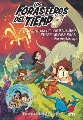 FORASTEROS DEL TIEMPO 6.LOS BALBUENA ENTRE DINOSAURIOS