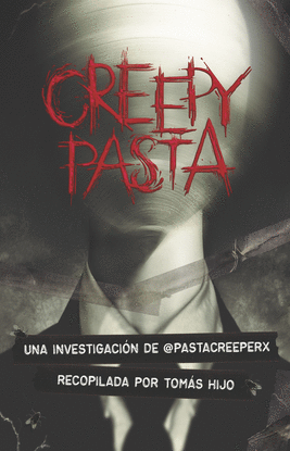 CREEPYPASTA. UNA INVESTIGACIN DE @PASTACREEPERX