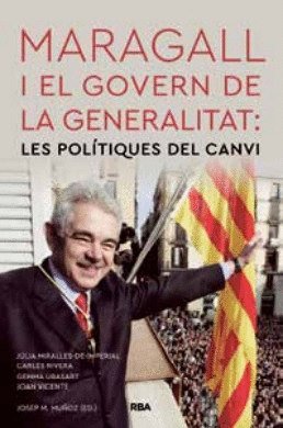 MARAGALL I EL GOVERN DE LA GENERALITAT: LES POLTIQUES DEL CANVI