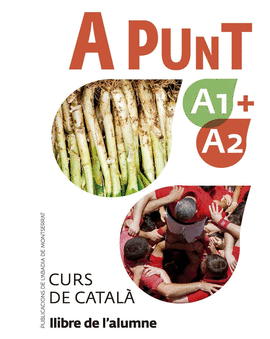 A PUNT A1+A2. CURS DE CATAL�. LLIBRE DE L'ALUMNE