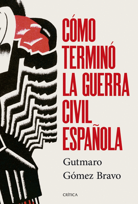 C�MO TERMIN� LA GUERRA CIVIL ESPA�OLA