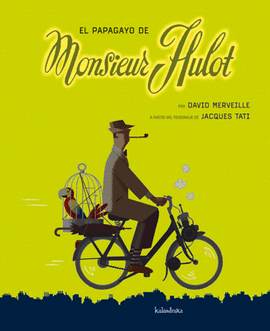 EL PAPAGAYO DE MONSIEUR HULOT. A PARTIR PERSONAJE DE JACQUES TATI