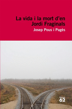 LA VIDA I LA MORT DE JORDI FRAGINALS