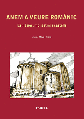 ANEM A VEURE ROMANIC. ESGLESIES, MONESTIRS I CASTELLS