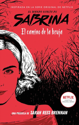 EL CAMINO DE LA BRUJA. EL MUNDO OCULTO DE SABRINA