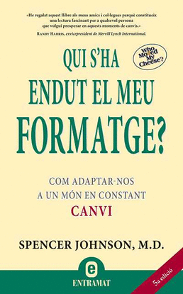 QUI S'HA ENDUT EL MEU FORMATGE.COM ADAPTAR-NOS A UN MON EN CONSTA