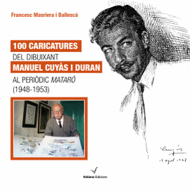 100 CARICATURES DEL DIBUIXANT MANUEL CUYS I DURAN