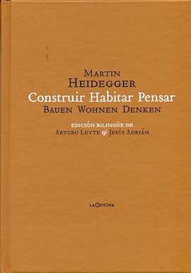 CONSTRUIR  HABITAR  PENSAR (BAUEN WOHNEN DENKEN)