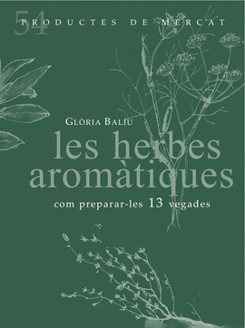 LES HERBES AROM�TIQUES: COM PREPARAR-LES 13 VEGADE
