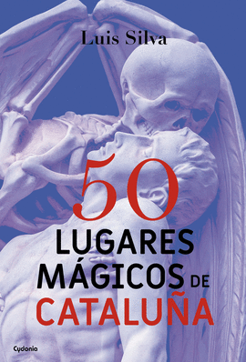 50 LUGARES MAGICOS DE CATALU�A