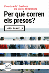 PER QUE CORREN ELS PRESOS?