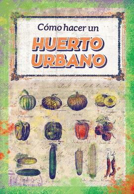 C�MO HACER UN HUERTO URBANO