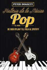 HISTORIA DE LA M�SICA POP. EL AUGE. DE BOB DYLAN Y EL FOLK AL SPOTIFY