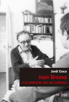 JOAN BROSSA O EL PEDESTAL SN LES SABATES