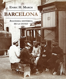 BARCELONA. ANATOMIA HISTRICA DE LA CIUTAT