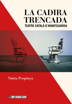 LA CADIRA TRENCADA. TEATRE CATAL D'AVANTGUARDA