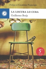 LA LOCURA LO CURA. MANIFIESTO PSICOTERAPEUTICO