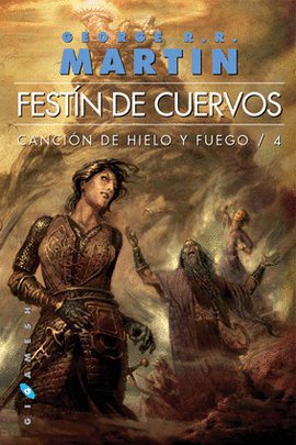FESTIN DE CUERVOS. CANCION DE HIELO Y FUEGO 4. JUEGO TRONOS