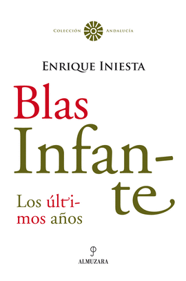 BLAS INFANTE. TODA SU VERDAD