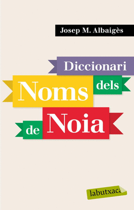 DICCIONARI DE NOMS DE NOIA