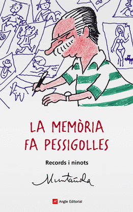 LA MEMORIA FA PESSIGOLLES. RECORDS I NINOTS