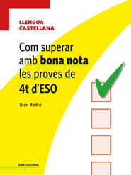 COM SUPERAR AMB BONA NOTA LES PROVES DE 4T D'ESO.