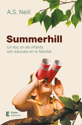 SUMMERHILL - UN LLOC ON ELS INFANTS SON EDUCATS EN
