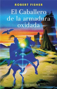 CABALLERO DE LA ARMADURA OXIDADA. CON CUADERNILLO DE ACTIVIDADES,