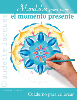 MANDALAS PARA VIVIR... EL MOMENTO PRESENTE