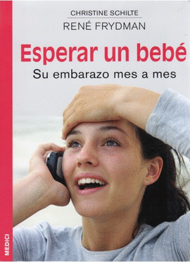ESPERAR UN BEBE, SU EMBARAZO MES A MES