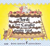 EN JORDI I EL PETIT CAVALLER A LA RECERCA DEL PASTIS REIAL
