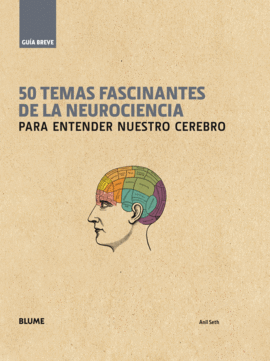 GUA BREVE. 50 TEMAS FASCINANTES DE LA NEUROCIENCI