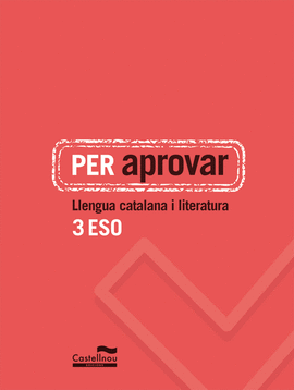 PER APROVAR: LLENGUA CATALANA I LITERATURA 3 ESO